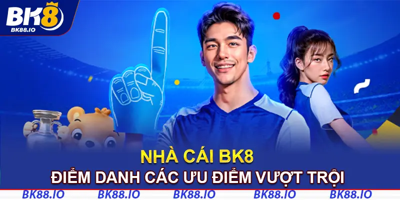 Nhà cái top đầu với các ưu điểm vượt trội nhất
